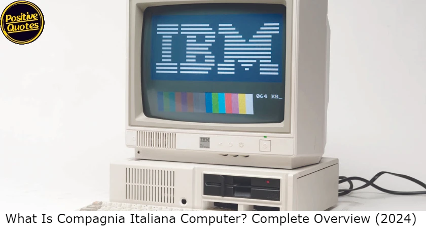 What Is Compagnia Italiana Computеr? Complete Overview (2024)