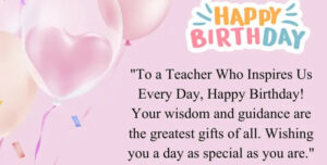 Happy Birthday Quotes For Your Teacher