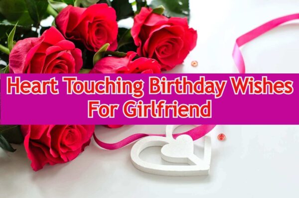 Heart Touching Birthday Wishes For Girlfriend