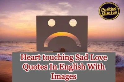 Heart Touching Sad Love Quotes In English – Sad Whatsapp Status With Images