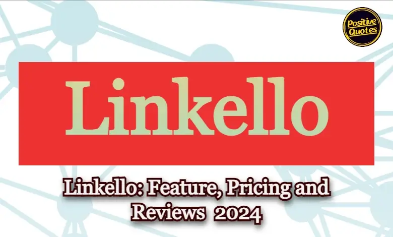 Linkello Feature, Pricing and Reviews  2024