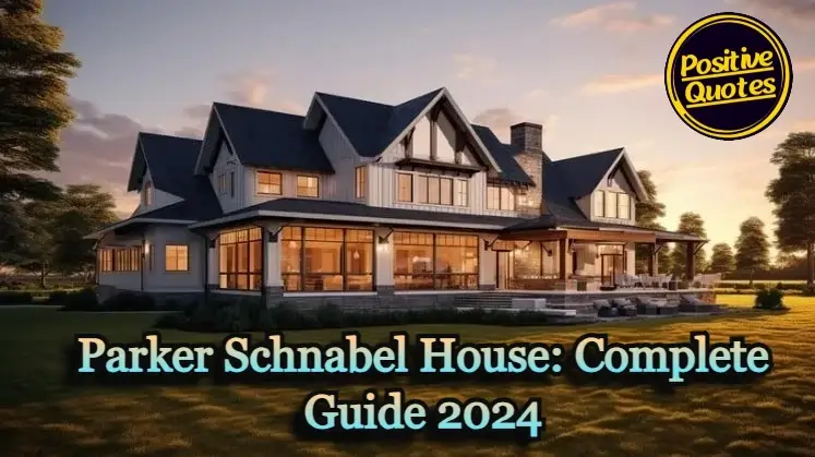 What is Parker Schnabel House Complete Guide