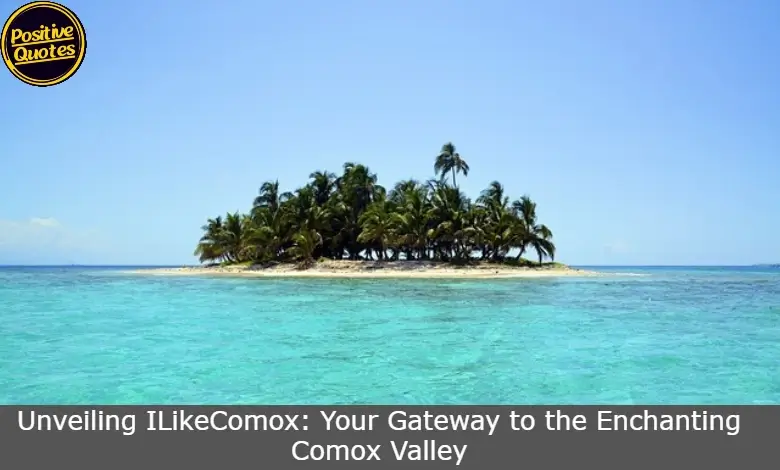 Unveiling ILikeComox: Your Gateway to the Enchanting Comox Valley